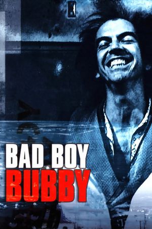 Bad Boy Bubby's poster