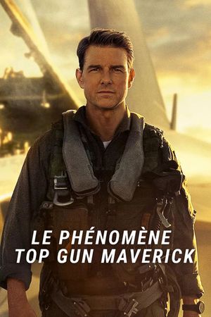 Top Gun Maverick : Le phénomène's poster image