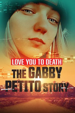 Love You to Death: Gabby Petito's poster