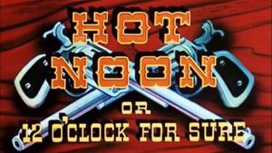 Hot Noon or 12 O'Clock for Sure's poster