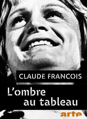 Claude François, l'ombre au tableau's poster