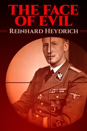 The Face of Evil: Reinhard Heydrich's poster