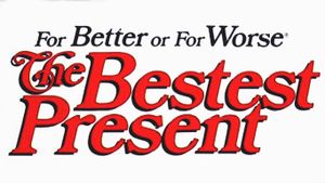 For Better or For Worse: The Bestest Present's poster
