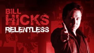 Bill Hicks: Relentless's poster