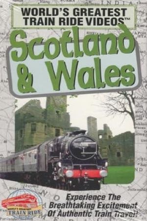 World's Greatest Train Ride Videos: Scotland & Wales's poster