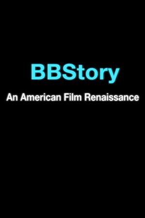 BBStory: An American Film Renaissance's poster
