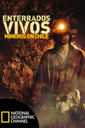 Buried Alive: Chile Mine Rescue's poster