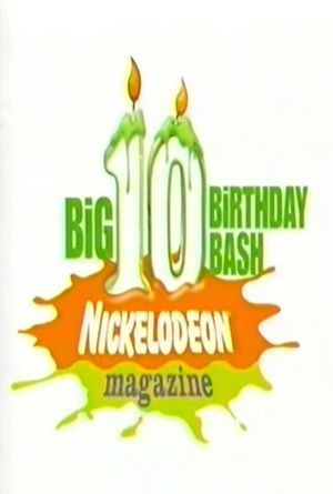 Nickelodeon Magazine's Big 10 Birthday Bash's poster