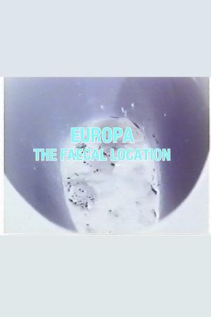 Europa: The Faecal Location's poster image