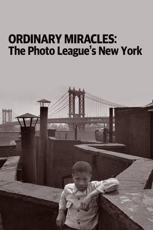 Ordinary Miracles: The Photo League's New York's poster