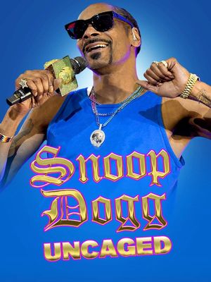 Snoop Dogg: Uncaged's poster