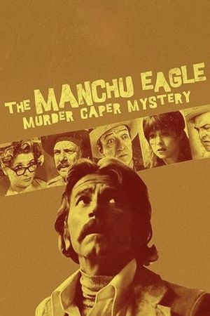 The Manchu Eagle Murder Caper Mystery's poster