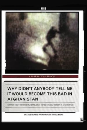 Why Didn't Anybody Tell Me It Would Become This Bad in Afghanistan's poster
