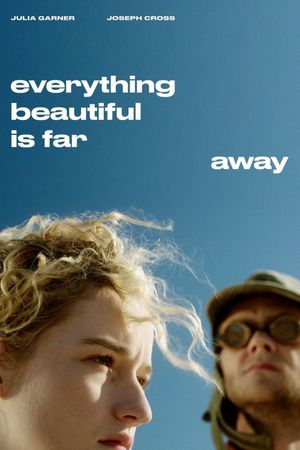 Everything Beautiful Is Far Away's poster