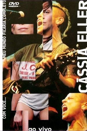 Cassia Eller - Com Voce Meu Mundo Ficaria Completo's poster