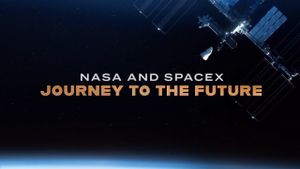 NASA & SpaceX: Journey to the Future's poster