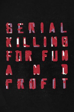 Serial Killing for Fun and Profit's poster