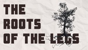 THE ROOTS OF THE LEGS's poster