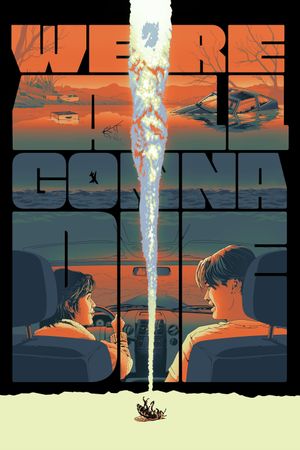 We're All Gonna Die's poster