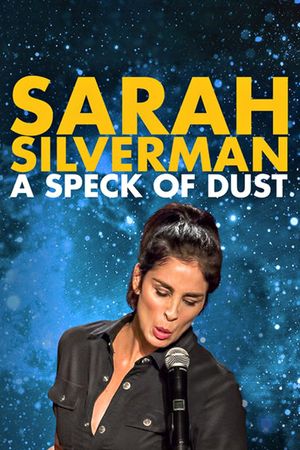 Sarah Silverman: A Speck of Dust's poster