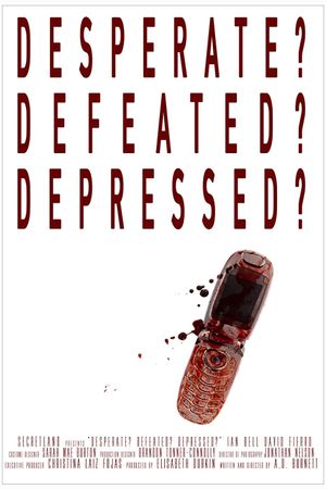 Desperate? Defeated? Depressed?'s poster