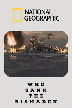 Who Sank The Bismarck's poster