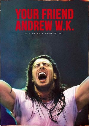Your Friend Andrew W.K.'s poster