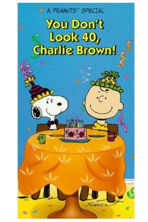 You Don't Look 40, Charlie Brown!: Celebrating 40 Years in the Comics and 25 Years on Television's poster