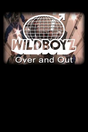 Wildboyz: Over & Out's poster