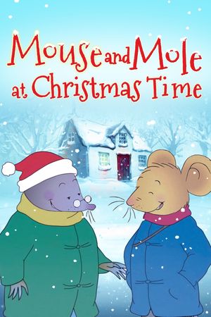 Mouse and Mole at Christmas Time's poster image