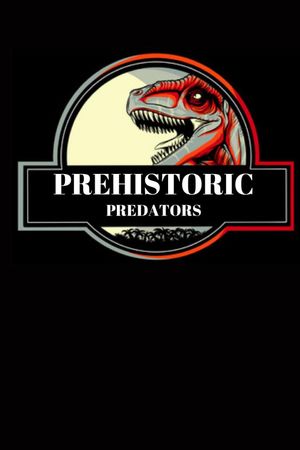 Prehistoric Predators's poster