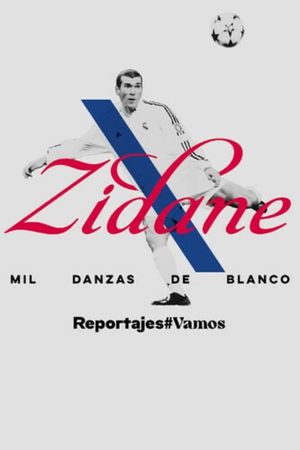 Zidane, mil danzas de blanco's poster