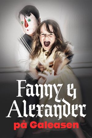 Fanny och Alexander på Galeasen's poster