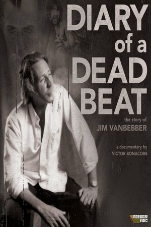 Diary of a Deadbeat: The Story of Jim Vanbebber's poster