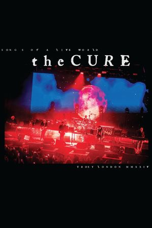 The Cure - Show Of A Lost World Live At Troxy, London's poster