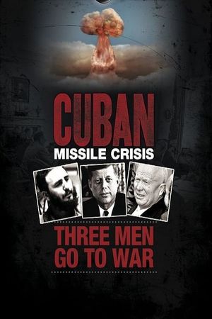 Cuban Missile Crisis: Three Men Go to War's poster image