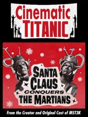 Cinematic Titanic: Santa Claus Conquers the Martians's poster