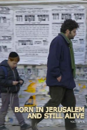 Born in Jerusalem and Still Alive's poster