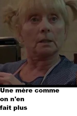 Une mère comme on n'en fait plus's poster
