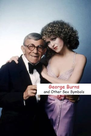 George Burns and Other Sex Symbols's poster