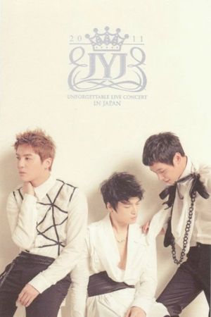 2011 JYJ UNFORGETTABLE LIVE CONCERT IN JAPAN's poster