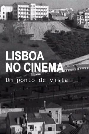 Lisboa No Cinema, Um Ponto De Vista's poster