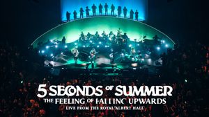 5 Seconds of Summer: The Feeling of Falling Upwards - Live from Royal Albert Hall's poster