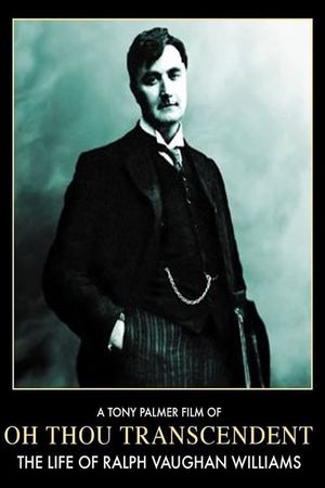 O Thou Transcendent: The Life of Ralph Vaughan Williams's poster