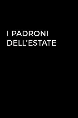 I padroni dell'estate's poster
