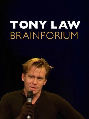 Tony Law: Brainporium's poster
