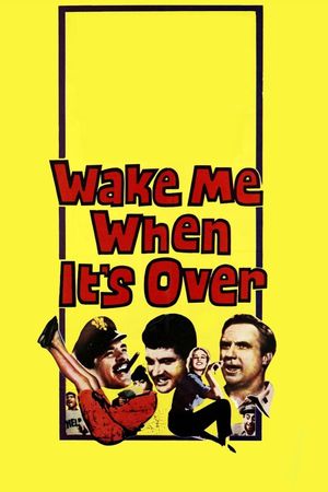 Wake Me When It's Over's poster