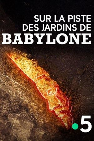 Sur la piste des jardins de Babylone's poster