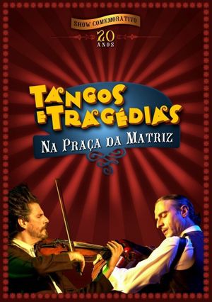 Tangos e tragédias na Praça da Matriz's poster