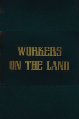 Workers on the Land's poster